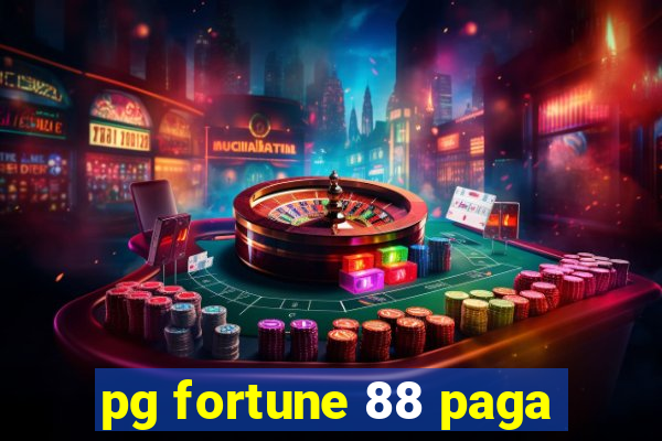 pg fortune 88 paga