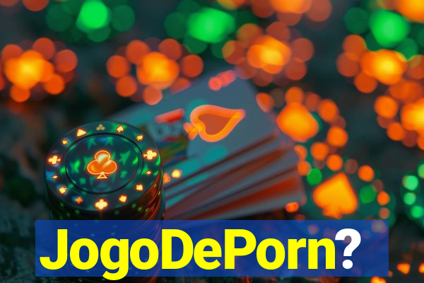 JogoDePorn?