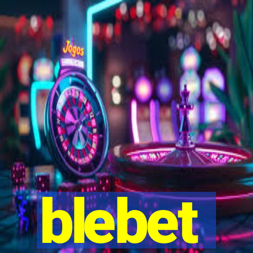 blebet