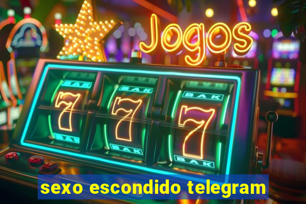 sexo escondido telegram