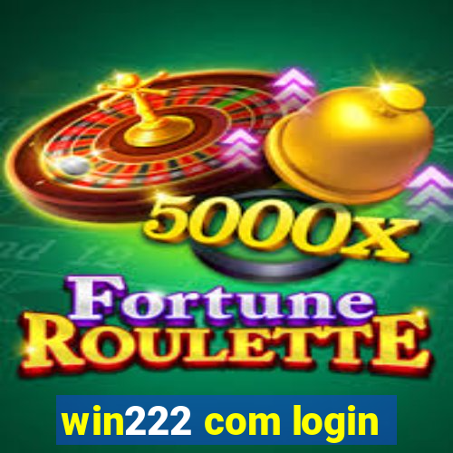 win222 com login