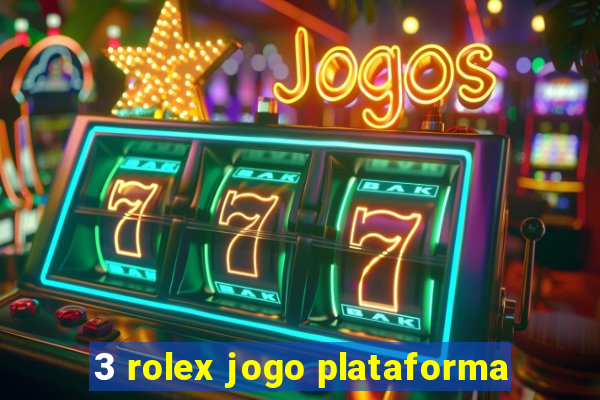 3 rolex jogo plataforma