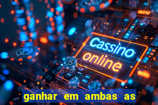 ganhar em ambas as partes do jogo