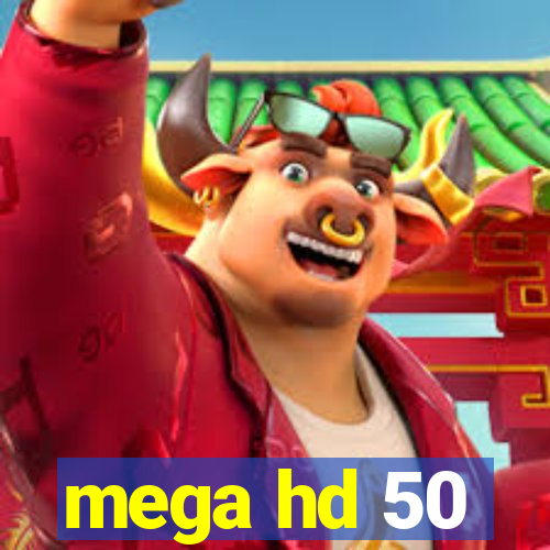 mega hd 50