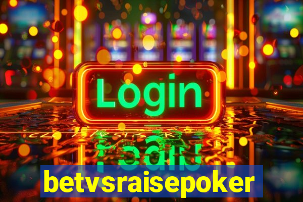 betvsraisepoker