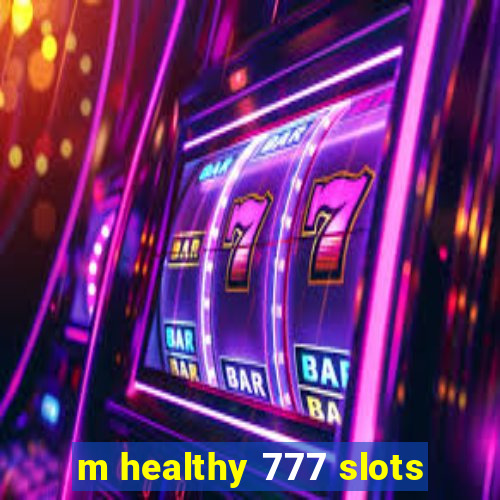 m healthy 777 slots