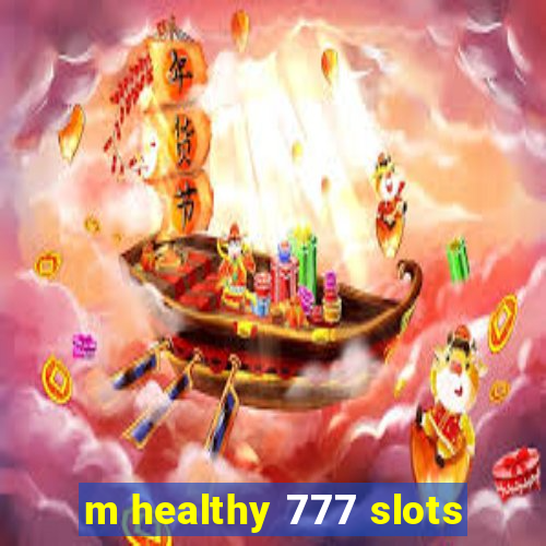 m healthy 777 slots