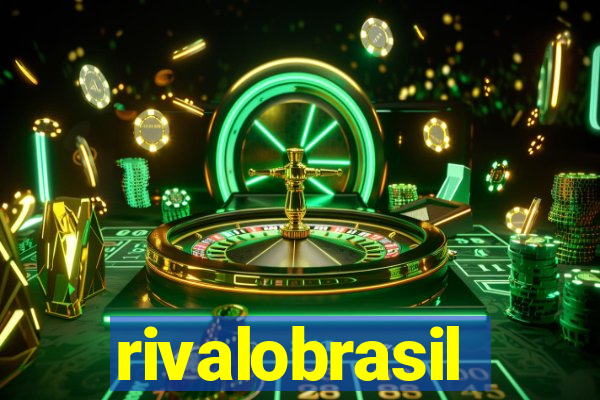 rivalobrasil