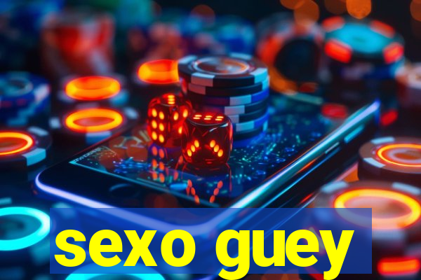 sexo guey