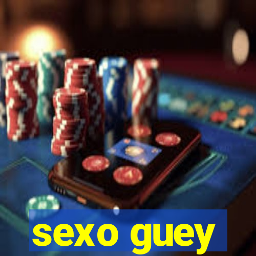 sexo guey