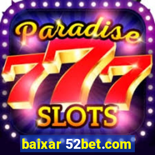 baixar 52bet.com