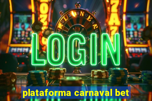 plataforma carnaval bet