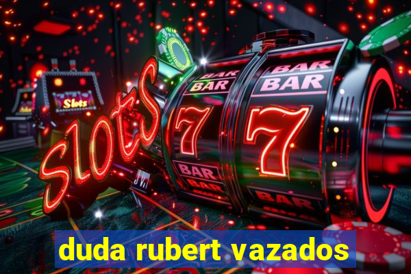 duda rubert vazados