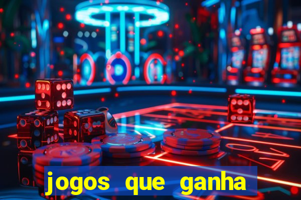 jogos que ganha dinheiro de verdade sem depositar nada