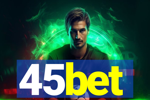 45bet