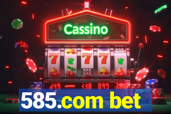 585.com bet