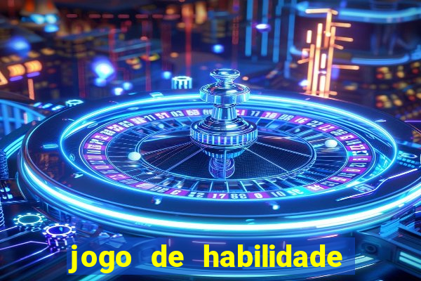 jogo de habilidade para ganhar dinheiro