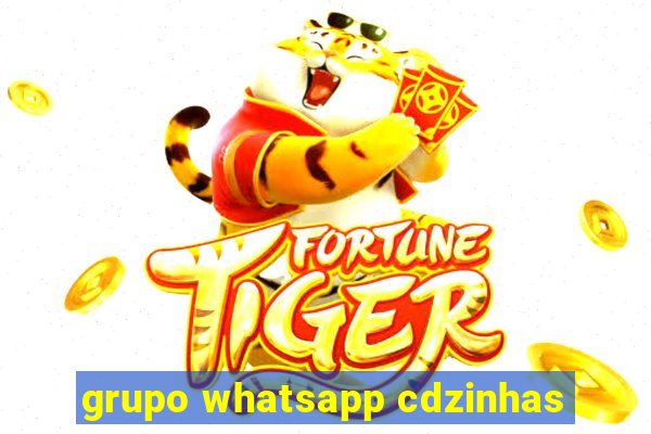 grupo whatsapp cdzinhas