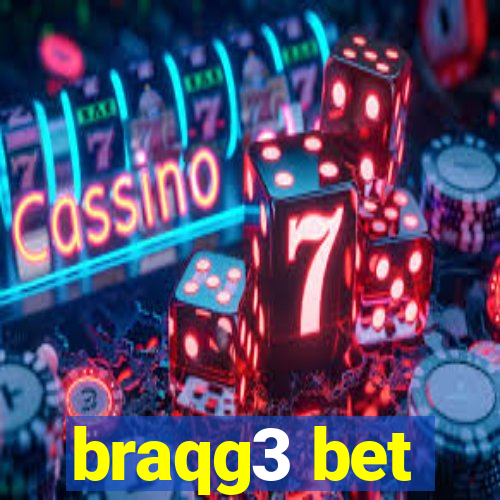 braqg3 bet