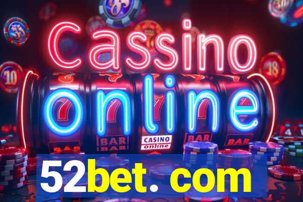 52bet. com