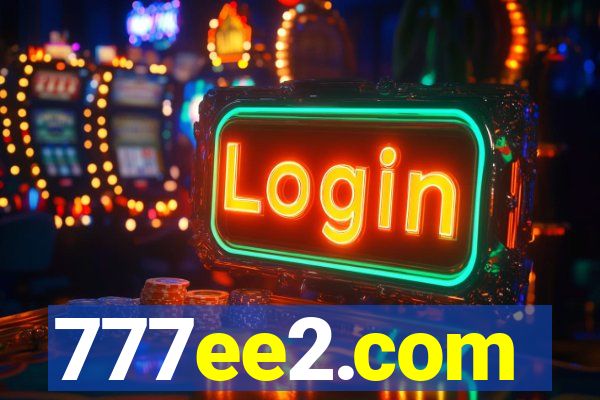 777ee2.com