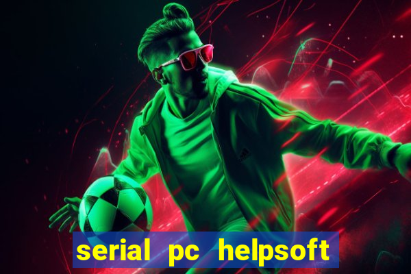 serial pc helpsoft driver updater