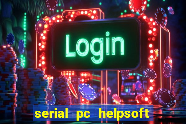 serial pc helpsoft driver updater