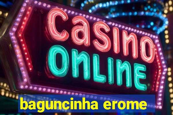 baguncinha erome