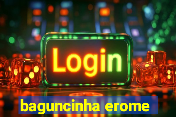 baguncinha erome