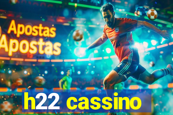 h22 cassino