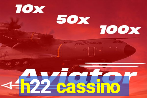 h22 cassino