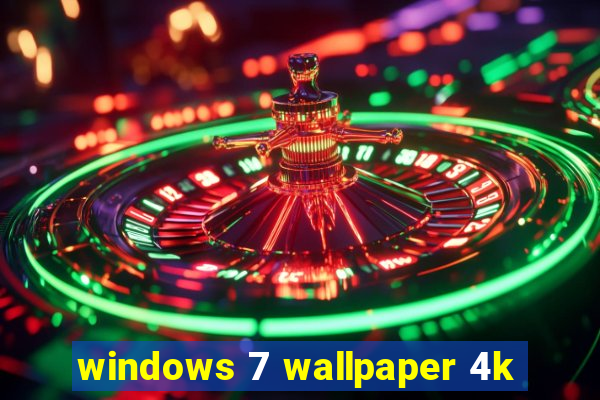 windows 7 wallpaper 4k