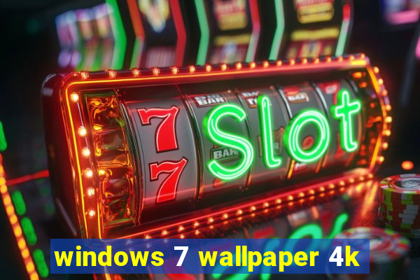 windows 7 wallpaper 4k