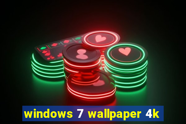 windows 7 wallpaper 4k