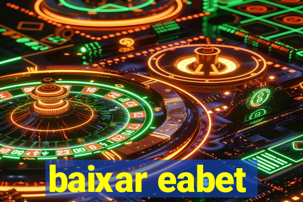 baixar eabet