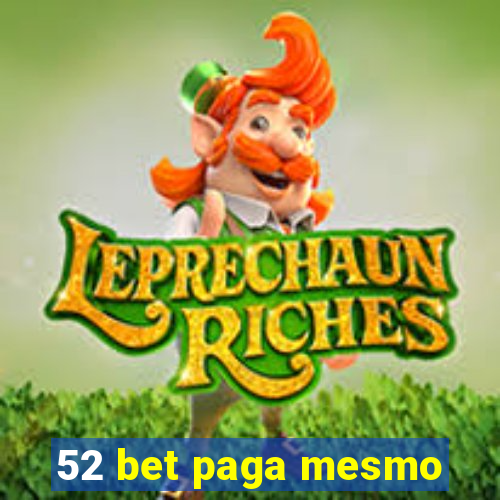 52 bet paga mesmo