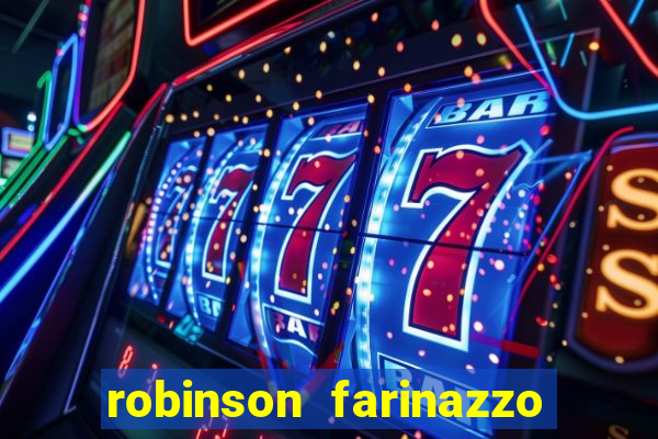 robinson farinazzo biografia wikipedia