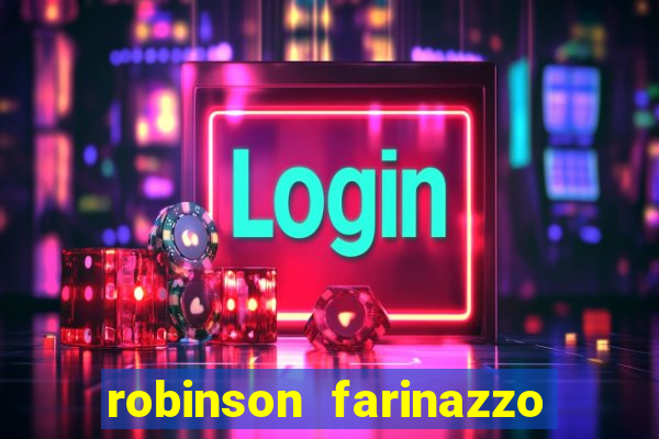 robinson farinazzo biografia wikipedia