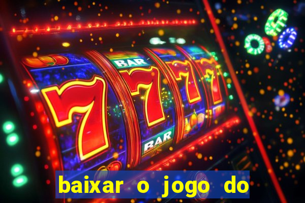 baixar o jogo do tigre 777