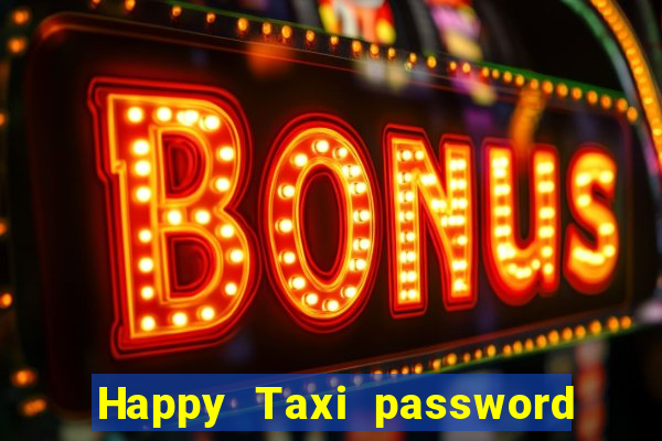 Happy Taxi password road 96 road 96 happy taxi security