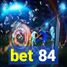 bet 84