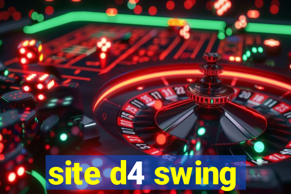 site d4 swing