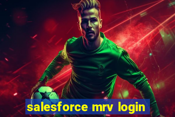 salesforce mrv login