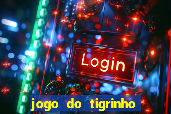 jogo do tigrinho bet vip