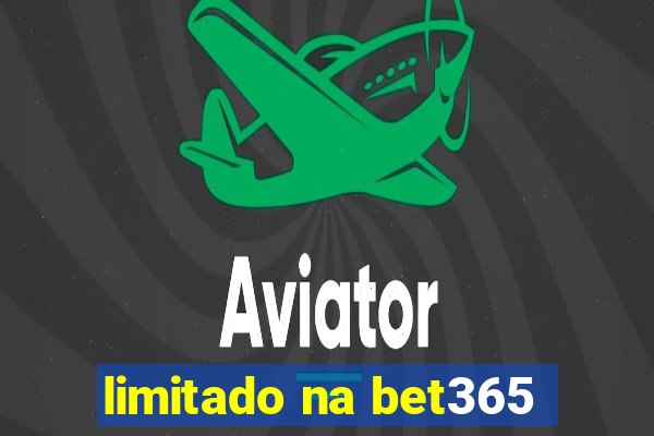 limitado na bet365