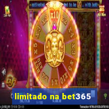 limitado na bet365