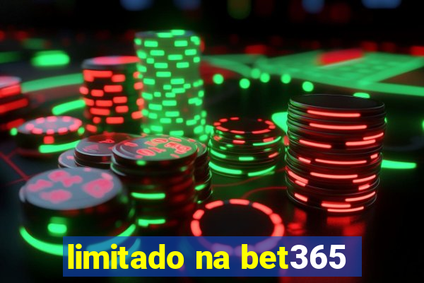 limitado na bet365