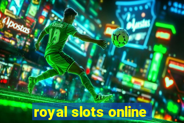 royal slots online