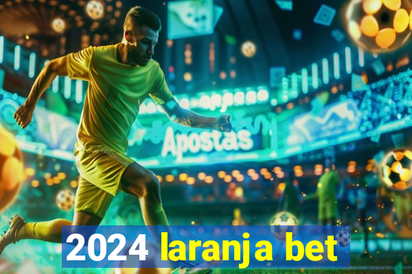 2024 laranja bet