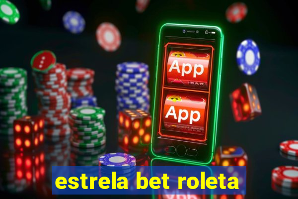 estrela bet roleta